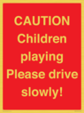 caution-children-playing-please-drive-slowly~